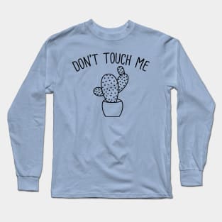 Don't Touch Me Long Sleeve T-Shirt